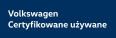 Volkswagen Certyfikowane używane